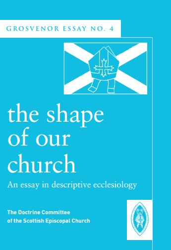 The Shape of Our Church (Grosvenor Essay No. 4)