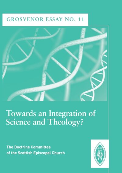Towards an Integration of Science and Theology? (Grosvenor Essay No. 11)