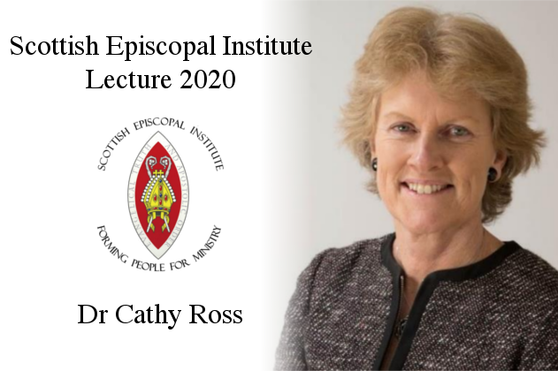 The Scottish Episcopal Institute Lecture 2020: Dr Cathy Ross