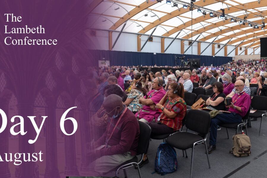 Lambeth Conference Round-up: Day 6 (1 August)