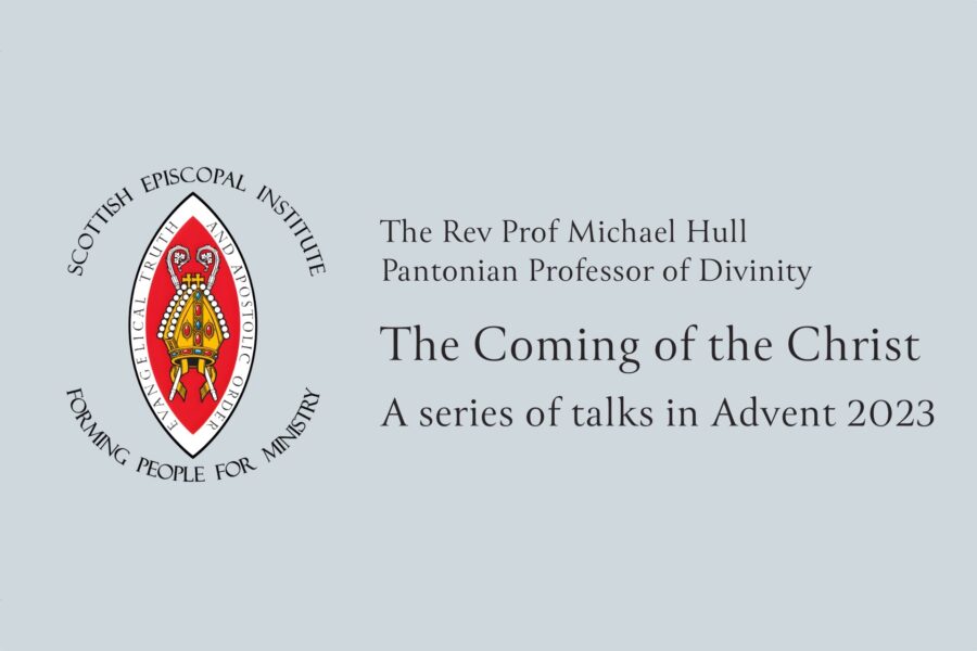 New series of talks in Advent 2023 – The Coming of the Christ