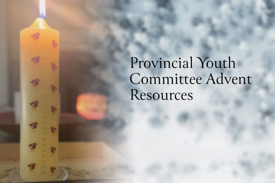 Reflections and resources for advent from the Provincial Youth Committee